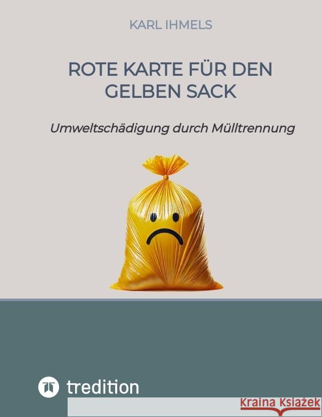 Rote Karte für den Gelben Sack Ihmels, Karl 9783384275646 tredition - książka