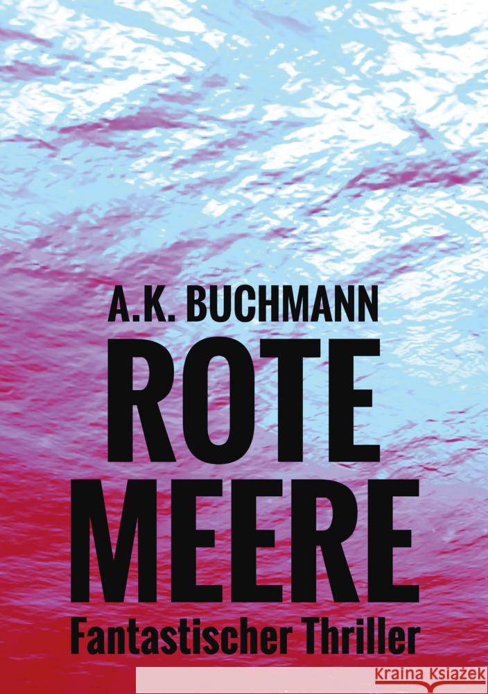 Rote Meere Buchmann, A.K. 9783985280421 Shadodex-Verlag der Schatten - książka