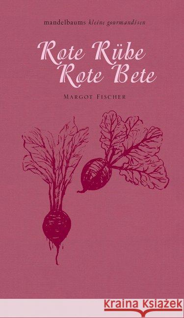 Rote Rübe / Rote Bete Fischer, Margot 9783854764786 Mandelbaum - książka