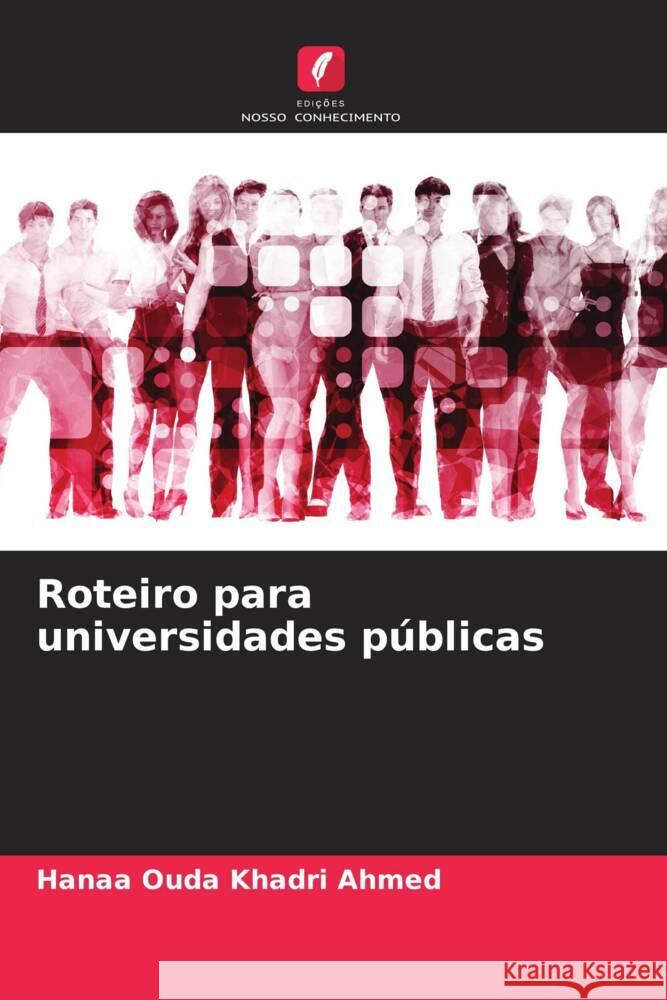 Roteiro para universidades públicas Khadri Ahmed, Hanaa Ouda 9786204790725 Edições Nosso Conhecimento - książka