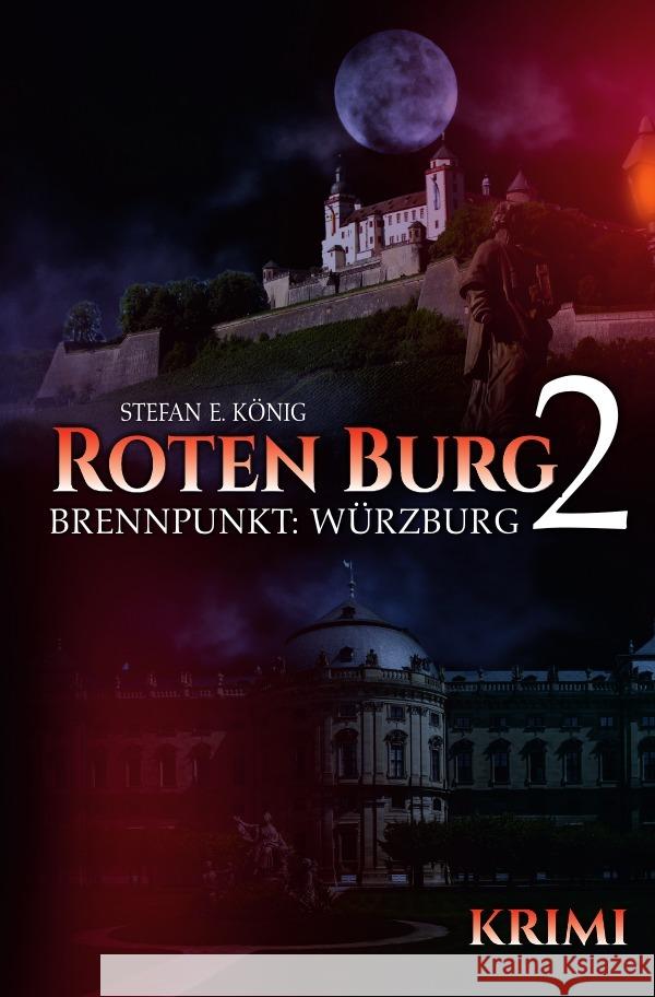 Roten Burg / Roten Burg 2 - Brennpunkt: Würzburg König, Stefan E. 9783754141595 epubli - książka