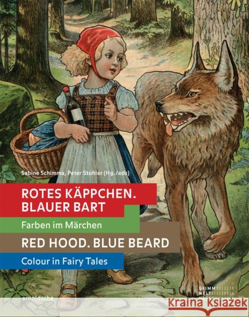 Rotes Käppchen - Blauer Bart / Red Hood - Blue Beard : Farben im Märchen. Grimm Welt Kassel  9783897905733 Arnoldsche Verlagsanstalt GmbH - książka
