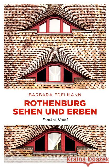 Rothenburg sehen und erben Edelmann, Barbara 9783740815035 Emons Verlag - książka