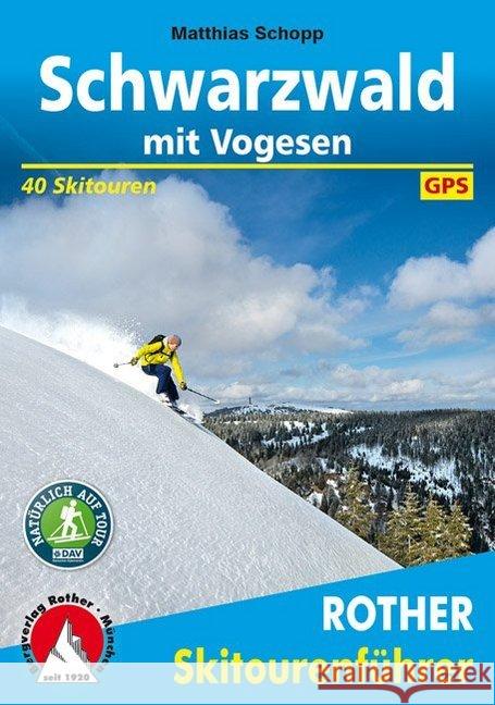 Rother Skitourenführer Schwarzwald mit Vogesen : 40 Skitouren. Mit GPS-Daten Schopp, Matthias 9783763359318 Bergverlag Rother - książka