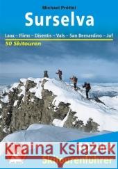 Rother Skitourenführer Surselva : Laax - Flims - Disentis - Vals - San Bernardino - Juf. 50 Skitouren Pröttel, Michael   9783763359219 Bergverlag Rother - książka