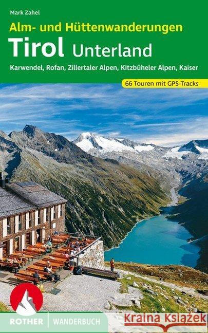 Rother Wanderbuch Alm- und Hüttenwanderungen Tirol Unterland Zahel, Mark 9783763332748 Bergverlag Rother - książka