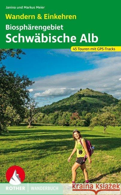 Rother Wanderbuch Biosphärengebiet Schwäbische Alb. Wandern & Einkehren : 45 Touren mit GPS-Tracks Meier, Janina; Meier, Markus 9783763331741 Bergverlag Rother - książka