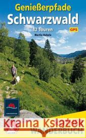 Rother Wanderbuch Genießerpfade Schwarzwald : 42 Touren. Mit GPS-Daten zum Download Kuhnle, Martin 9783763331406 Bergverlag Rother - książka