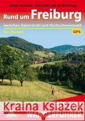 Rother Wanderbuch Rund um Freiburg : Zwischen Kaiserstuhl und Hochschwarzwald. 65 Touren. Mit GPS-Tracks Iwersen, Walter; Wetering, Elisabeth van de 9783763344178 Bergverlag Rother - książka