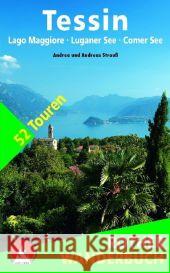 Rother Wanderbuch Tessin : Lago Maggiore, Luganer See und Comer See. 52 Touren Strauß, Andrea Strauß, Andreas  9783763330522 Bergverlag Rother - książka