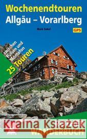 Rother Wanderbuch Wochenendtouren Allgäu, Vorarlberg : 25 Touren zwischen Füssen und Montafon. Mit GPS-Daten zum Download Zahel, Mark 9783763331468 Bergverlag Rother - książka