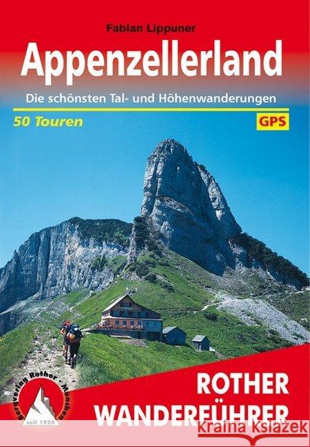 Rother Wanderführer Appenzellerland : Die schönsten Tal- und Höhenwanderungen. 50 Touren. Mit GPS-Tracks Dumler, Helmut   9783763340866 Bergverlag Rother - książka