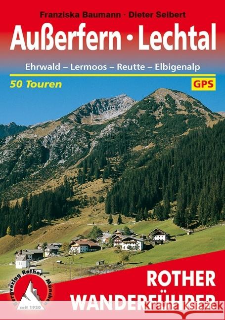 Rother Wanderführer Außerfern, Lechtal : Ehrwald - Lermoos - Reutte - Elbigenalp. 50 Touren. Mit GPS-Tracks Seibert, Dieter 9783763340552 Bergverlag Rother - książka