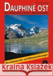 Rother Wanderführer Dauphiné Ost : Parc National des Écrins - Haute-Provence. 50 Touren mit GPS-Tracks Kürschner, Iris   9783763343201 Bergverlag Rother - książka