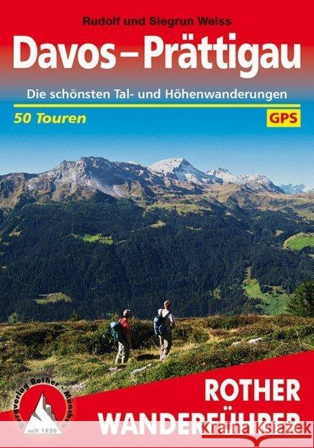 Rother Wanderführer Davos-Prättigau : Die schönsten Tal- und Höhenwanderungen. 50 Touren. Mit GPS-Daten Weiss, Rudolf Weiss, Siegrun  9783763340101 Bergverlag Rother - książka