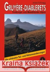 Rother Wanderführer Gruyere-Diablerets : Freiburger und Waadtländer Alpen. 46 ausgewählte Tages- und Zweitageswanderungen und 4 Weitwanderwege zwischen Berner Oberland, Wallis und Genfer See Anker, Daniel Schnegg, Ralph  9783763343102 BERGVERLAG ROTHER - książka