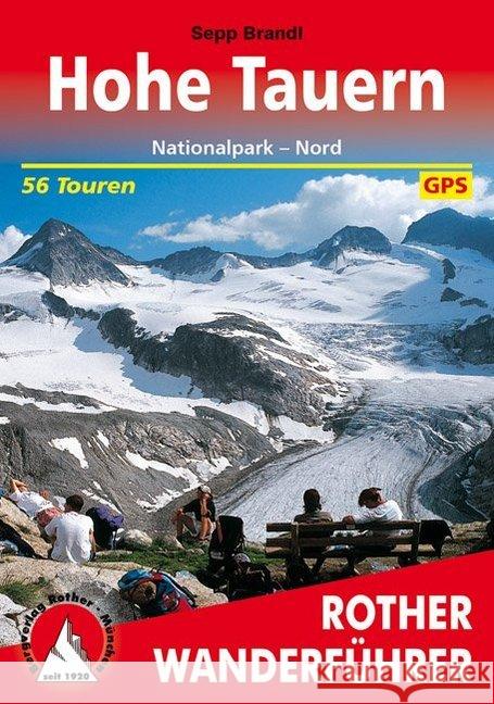 Rother Wanderführer Hohe Tauern : Nationalpark - Nord. 56 Touren mit GPS-Daten Brandl, Sepp   9783763341269 Bergverlag Rother - książka