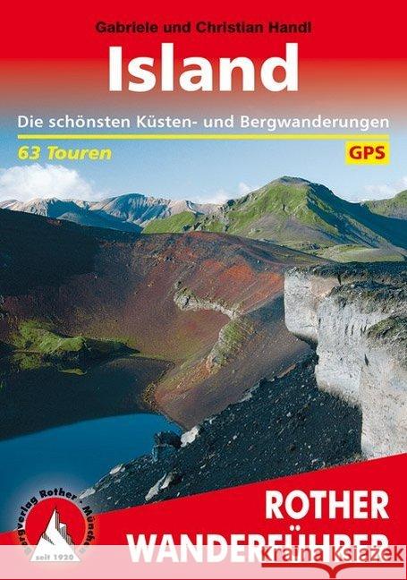 Rother Wanderführer Island : Die schönsten Küsten- und Bergwanderungen. 63 Touren. Mit GPS-Tracks Handl, Gabriele Handl, Christian  9783763340057 Bergverlag Rother - książka