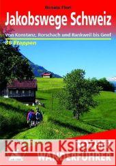 Rother Wanderführer Jakobswege Schweiz : Von Konstanz, Rorschach und Rankweil bis Genf. 36 Etappen. GPS-Tracks zum Download Florl, Renate 9783763340682 Bergverlag Rother - książka