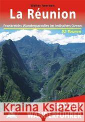 Rother Wanderführer La Réunion : Frankreichs Wanderparadies im Indischen Ozean. 58 Touren. Mit GPS-Tracks Iwersen, Walter   9783763342785 Bergverlag Rother - książka