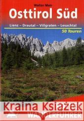 Rother Wanderführer Osttirol Süd : Lienz - Drautal - Villgraten - Lesachtal. 50 Touren. Mit GPS-Tracks zum Download Mair, Walter   9783763341320 Bergverlag Rother - książka