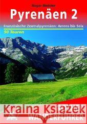 Rother Wanderführer Pyrenäen. Bd.2 : Französische Zentralpyrenäen: Arrens bis Vicdessos. 58 Touren mit GPS-Tracks Büdeler, Roger   9783763343089 Bergverlag Rother - książka