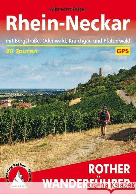 Rother Wanderführer Rhein-Neckar : mit Bergstraße, Odenwald, Kraichgau und Pfälzerwald. 50 Touren. Mit GPS-Tracks zum Download Ritter, Albrecht 9783763345533 Bergverlag Rother - książka