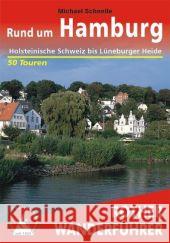 Rother Wanderführer Rund um Hamburg : Holsteinische Schweiz bis Lüneburger Heide. 50 Touren mit GPS-Tracks Schnelle, Michael   9783763343140 Bergverlag Rother - książka