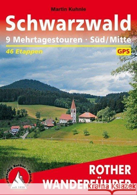 Rother Wanderführer Schwarzwald Süd/Mitte - Mehrtagestouren : 9 Mehrtagestouren. 46 Etappen. Mit GPS-Tracks zum Download Kuhnle, Martin 9783763344345 Bergverlag Rother - książka