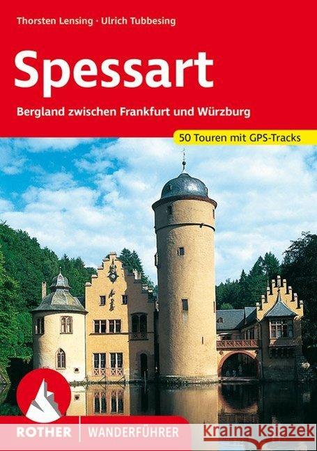 Rother Wanderführer Spessart : Bergland zwischen Frankfurt und Würzburg. 50 Touren mit GPS-Tracks Tubbesing, Ulrich   9783763342693 Bergverlag Rother - książka