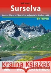 Rother Wanderführer Surselva : Laax - Flims - Disentis - Valsertal - Andermatt. 50 Touren. Mit GPS-Tracks Goetz, Rolf   9783763341115 Bergverlag Rother - książka