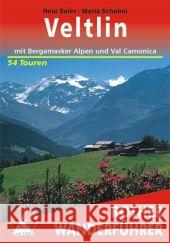 Rother Wanderführer Veltlin : mit Bergamasker Alpen und Val Camonica. 50 Touren mit GPS-Tracks Soler, Reto Schabel, Maria  9783763343737 Bergverlag Rother - książka