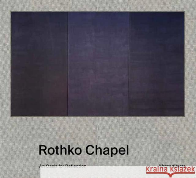 Rothko Chapel: An Oasis for Reflection Pamela Smart Stephen Fox Christopher Rothko 9780847867516 Rizzoli International Publications - książka