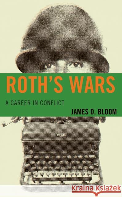 Roth's Wars: A Career in Conflict Bloom, James D. 9781666913842 ROWMAN & LITTLEFIELD pod - książka