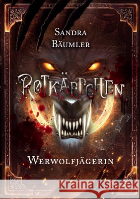 Rotkäppchen - Werwolfjägerin Bäumler, Sandra 9783751957359 Books on Demand - książka