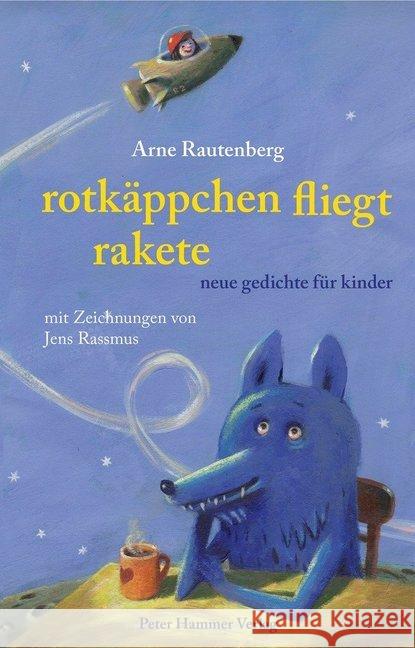 Rotkäppchen fliegt Rakete : Neue Gedichte für Kinder Rautenberg, Arne 9783779505808 Hammer - książka