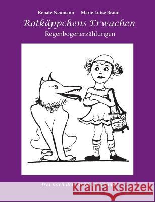 Rotkäppchens Erwachen: Regenbogenerzählungen Neumann, Renate 9783743150997 Books on Demand - książka