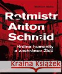 Rotmistr Anton Schmid Wolfram Wette 9788072603817 Prostor - książka