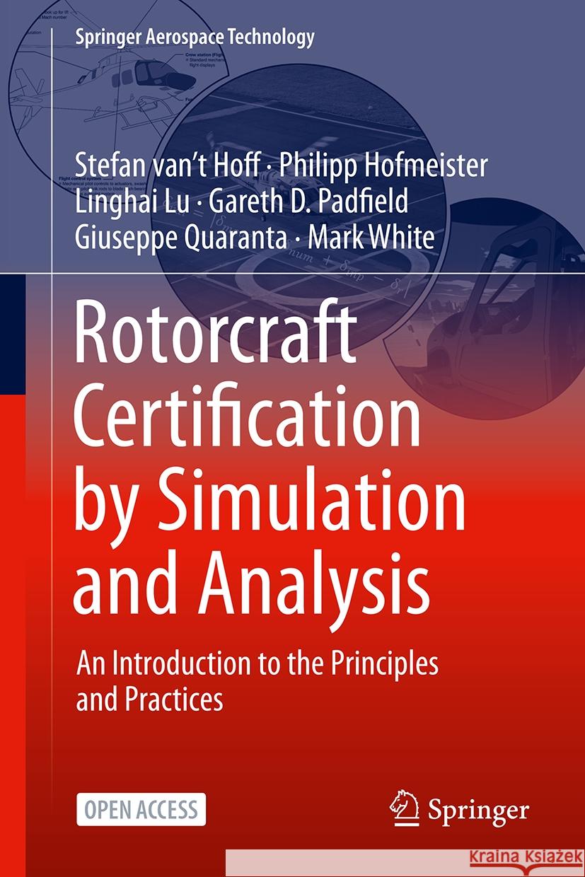 Rotorcraft Certification by Simulation and Analysis: An Introduction to the Principles and Practices Stefan van ‘t Hoff, Philipp Hofmeister, Linghai Lu 9783031863974 Springer International Publishing AG - książka