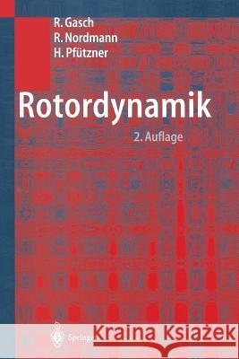 Rotordynamik Robert Gasch Rainer Nordmann Herbert Pfutzner 9783662311820 Springer - książka