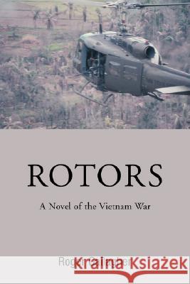 Rotors: A Novel of the Vietnam War Gallagher, Roger 9780595443826 IUNIVERSE.COM - książka