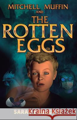 Rotten Eggs: Mitchell Muffin & The Rotten Eggs Froggatt-Hayklan, Max 9781497334489 Createspace - książka