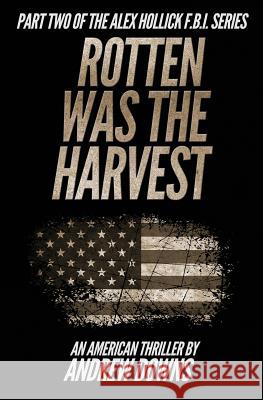 Rotten Was The Harvest Downs, Andrew 9781494344900 Createspace - książka