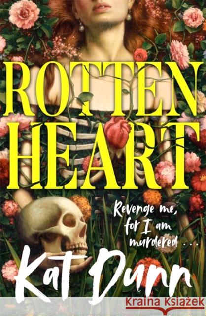 Rottenheart: The unmissable new gothic horror novel from the author of Hungerstone Kat Dunn 9781786583970 Bonnier Books Ltd - książka
