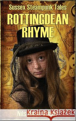 Rottingdean Rhyme: A Sussex Steampunk Tale Nils Nisse Visser   9789082783667 CBS Green Man Publications - książka