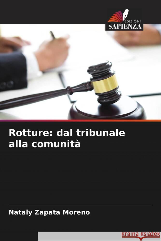 Rotture: dal tribunale alla comunità Zapata Moreno, Nataly 9786204596563 Edizioni Sapienza - książka