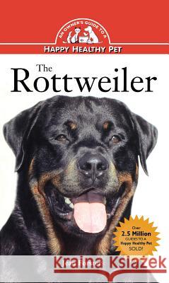 Rottweiler: An Owner's Guide to a Happy Healthy Pet Jean Forster 9781620457368 John Wiley & Sons - książka