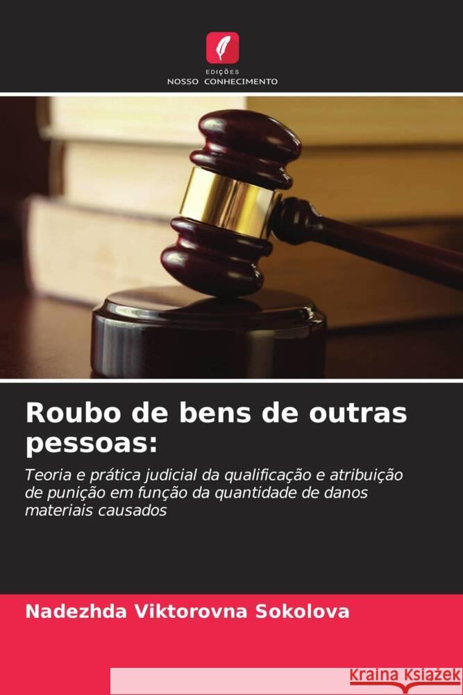 Roubo de bens de outras pessoas: Sokolova, Nadezhda Viktorovna 9786203142235 Edições Nosso Conhecimento - książka