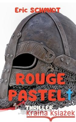 Rouge Pastel: Thriller Eric Schmidt 9782322181728 Books on Demand - książka