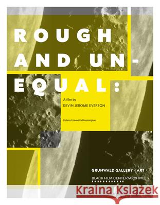 Rough and Unequal: A Film by Kevin Jerome Everson  9780977297207 Grunwald Gallery - książka